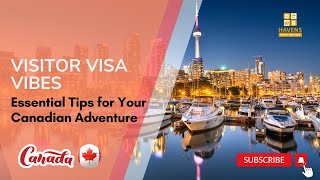 Visitor Visa Vibes Essential Tips for Your Canadian Adventure
