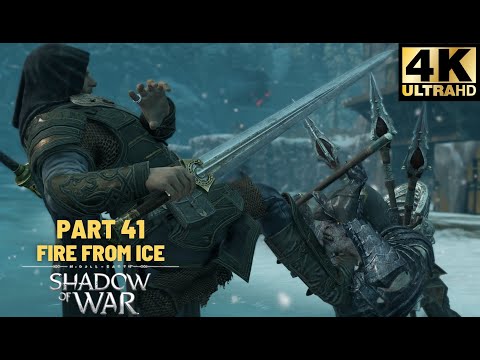 SHADOW OF WAR GAMEPLAY - PART 41 - FIRE FROM ICE FULL WALKTHROUGH NO COMMENTARY