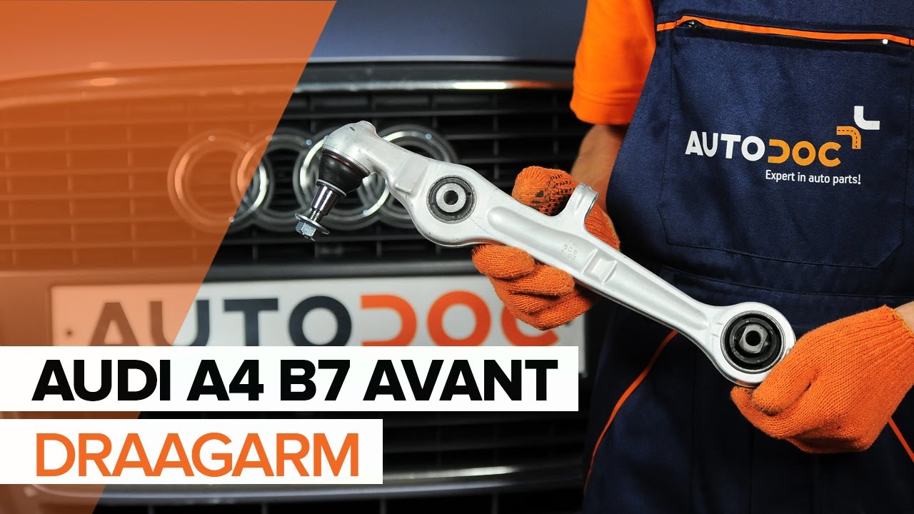 Hoe voorste onderste arm vervangen bij een Audi A4 B7 Avant – Leidraad voor bij het vervangen