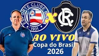 Ao Vivo | Bahia x Remo - Copa do Brasil 2026