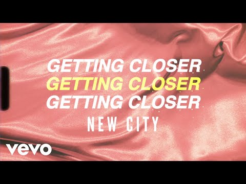 NEW CITY - Getting Closer (Lyric Video)