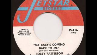 BOBBY PATTERSON - MY BABY'S COMING BACK TO ME (JETSTREAM)