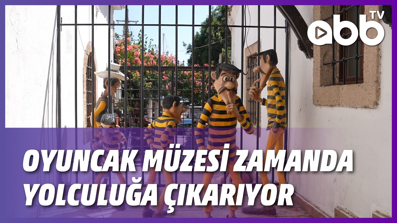 OYUNCAK MÜZESİ ZAMANDA YOLCULUĞA ÇIKARIYOR