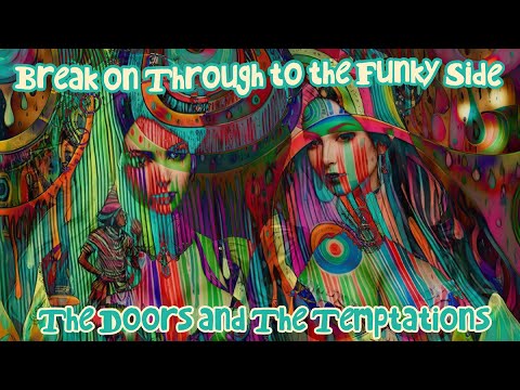 The Doors and The Temptations - Break on Through to the Funky Side (Mashup by Bill McClintock) Baked