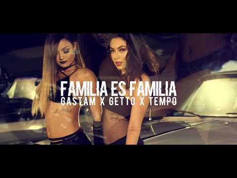 Tempo, Getto & Gastam - Familia Es Familia (Video Oficial)