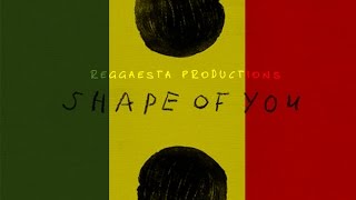 Ed Sheeran - Shape Of You (reggae version by Reggaesta)