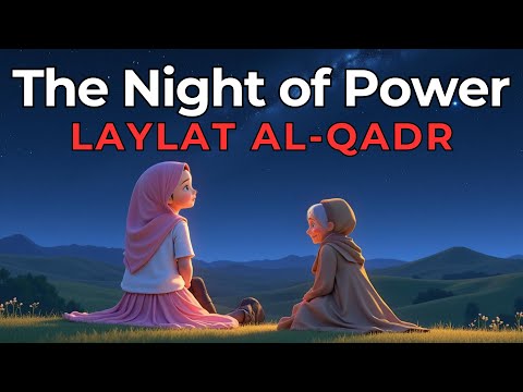 The Night of Power: Laylat al Qadr |Ramadan for Kids |Ramadan Story for Kids |Islamic Story for Kids