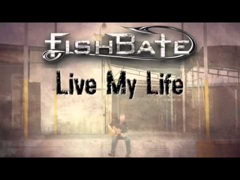 Live My Life, by Fish Bate