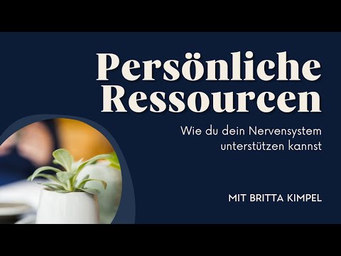 Persönliche Ressourcen - Wie du dein Nervensystem unterstützen kannst