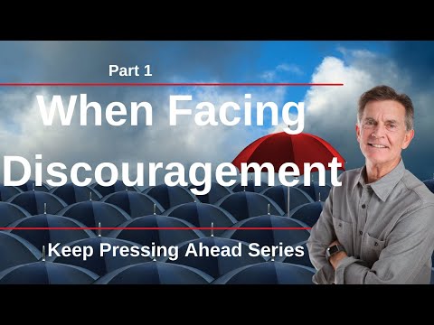 Keep Pressing Ahead Series: When Facing Discouragement, Part 1 | Chip Ingram