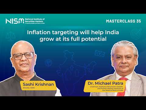  #NISMMasterclass 35 : Inflation targeting will help India grow at its full potential | Michael Patra