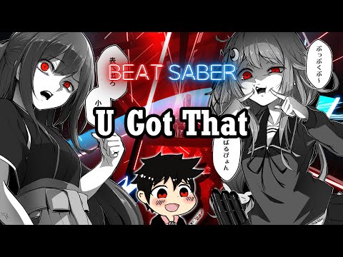 Beat Saber - U Got That - Halogen (Expert, Full Combo)