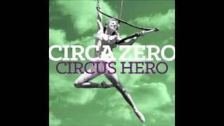 Circa Zero   Circus Hero   01   Levitation