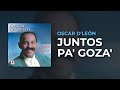 Oscar D'León - Juntos pa' Goza' (Audio Oficial)