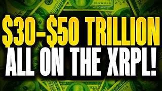 RIPPLE XRP🚨⚠️$30-$50 TRILLION ALL ON THE XRPL🚨MUST WATCH