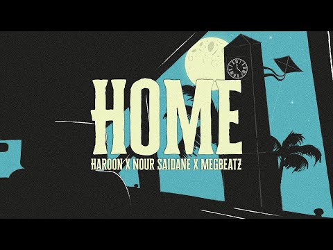 HAROON  x  @MEGBEATZ feat.@Nour.saidane - Home  (Official Visualizer)