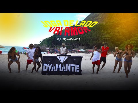 DJ DYAMANTE - Joga de lado Vai amor