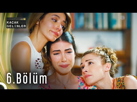 Kaçak Gelinler 6. Bölüm HD