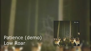 Low Roar - Patience (demo)