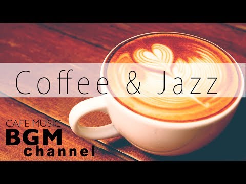 Coffee Jazz Mix - Relaxing Bossa Nova & Jazz Music - Chill Out Cafe Music For Work & Study