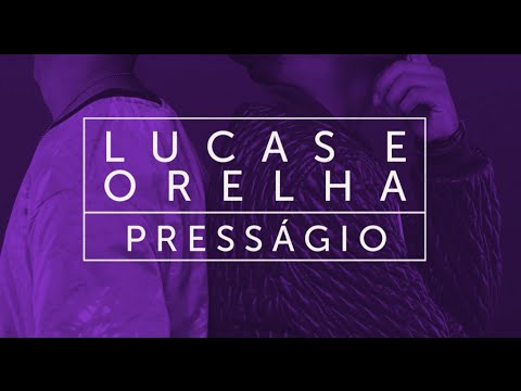 Lucas e Orelha :: Presságio (Lyric Video)