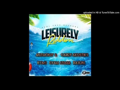 Leisurely Riddim Mix (Full Sept 2019) Feat. Anthony B Rasun Fyah Sthar Kimi Carey Akustiks.