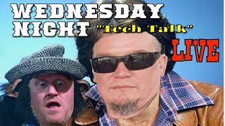 Wednesday Night Tech Talk LIVE!