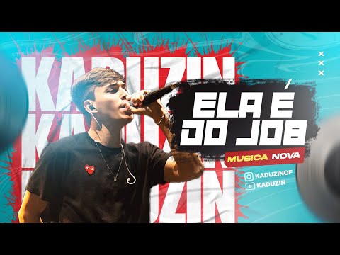 Ela é do job - KADUZIN😈🐯🔥