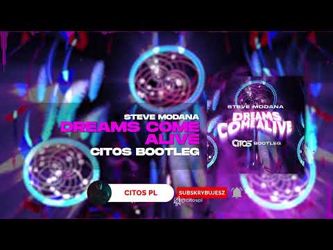 Steve Modana - Dreams Come Alive (Citos Bootleg)