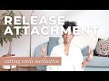 Let Go Release Emotional Attachment Cutting The Cords Meditation Faith Hunter
