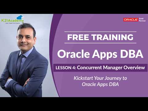 [FREE Training] ORACLE APPS DBA (R12.2) - LESSON 4 – CONCURRENT MANAGER OVERVIEW