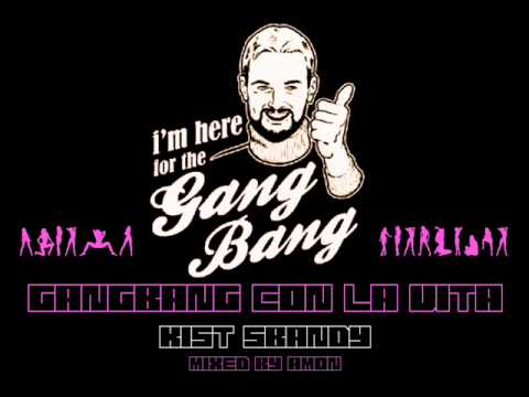 Kist e Sbandy - Gang Bang Con La Vita