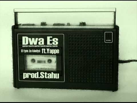 Dwa Es   o tym że kiedyś ft  Yappe prod  Stahu