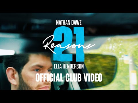 Nathan Dawe x Ella Henderson - 21 Reasons [Official Club Video]