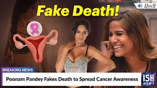 Poonam Pandey Fakes Death to Spread Cancer Awareness