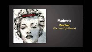 Paul van Dyk Remix of REVOLVER by Madonna