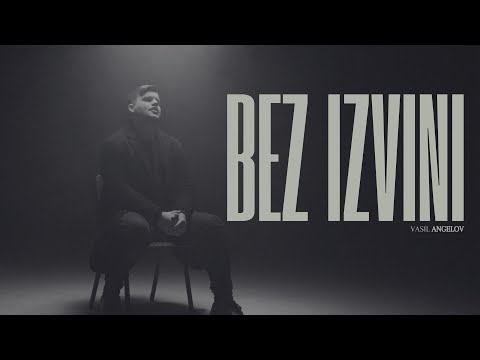 ® Vasil Angelov - Bez Izvini (Official Music Video) ©
