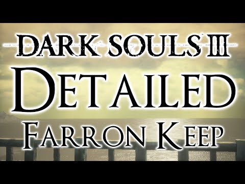 Dark Souls 3 Detailed Walkthrough #6 Farron Keep (Everything You Need To Know)
