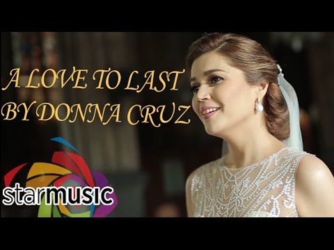 A Love To Last - Donna Cruz (Music Video)