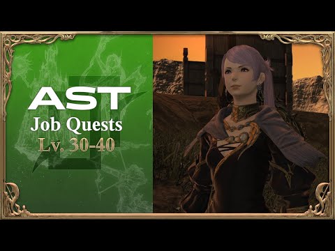 FFXIV Astrologian (AST) Job Quests + Cutscenes - Levels 30 to 40