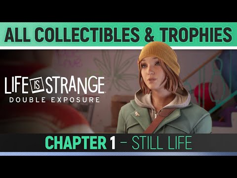 Life is Strange: Double Exposure - Chapter 1: Still Life - All Collectibles & Trophies 🏆