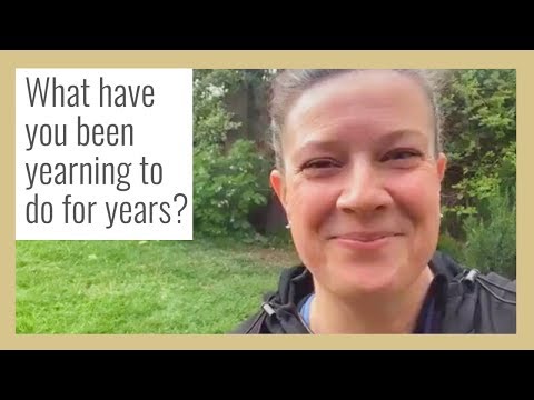 What have you been yearning to do for years? - 6 weeks into lockdown