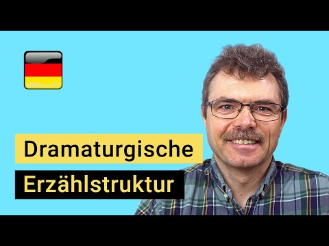 Dramaturgische Erzählstruktur - Lektion 034 - Deutsch