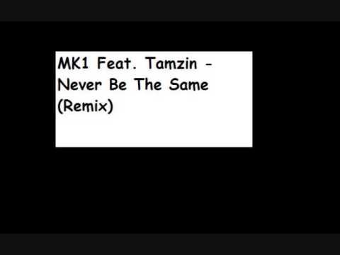 M K 1 Ft Tamzin Never Be The Same Rmx