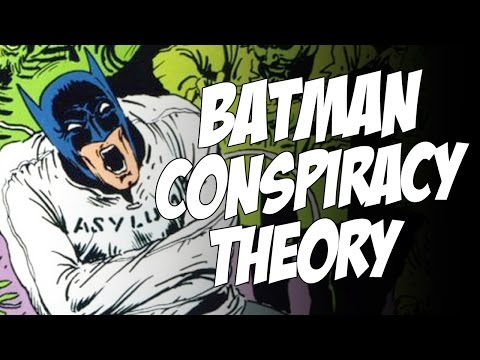 It's ALL in his HEAD?! (Batman Conspiracy Theory)