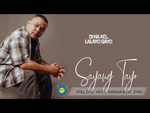 Sayang Tayo - Still One , Yayoi , Joshua Mari , Zync (Lyrics Video)