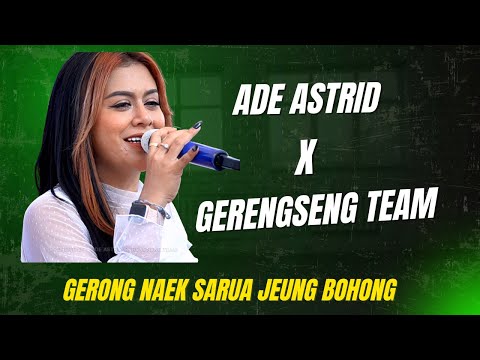GERONG MEDLEY SIUH & SARUA JEUNG BOHONG || LIVE SESSION ADE ASTRID X GERENGSENG TEAM