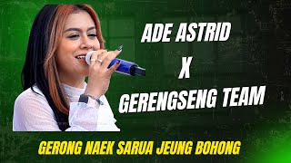 Download lagu GERONG MEDLEY SIUH & SARUA JEUNG BOHONG || LIVE SESSION ADE ASTRID X GERENGSENG TEAM mp3