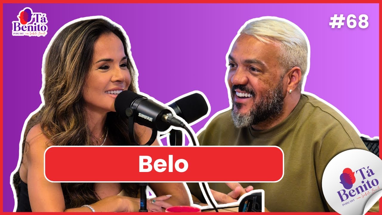 EP. 68 - BELO - O ÚLTIMO DOS ROMÂNTICOS NO TÁ BENITO!