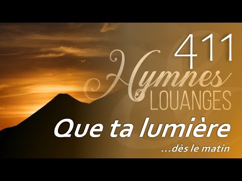 411 - H&L - Que ta lumière, dès le matin #hymnesetlouanges